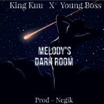 Melody's Dark Room by King Kuu feat. Young Boss