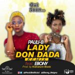 Lady Don Dada remix by Pauli-B feat. Ebony