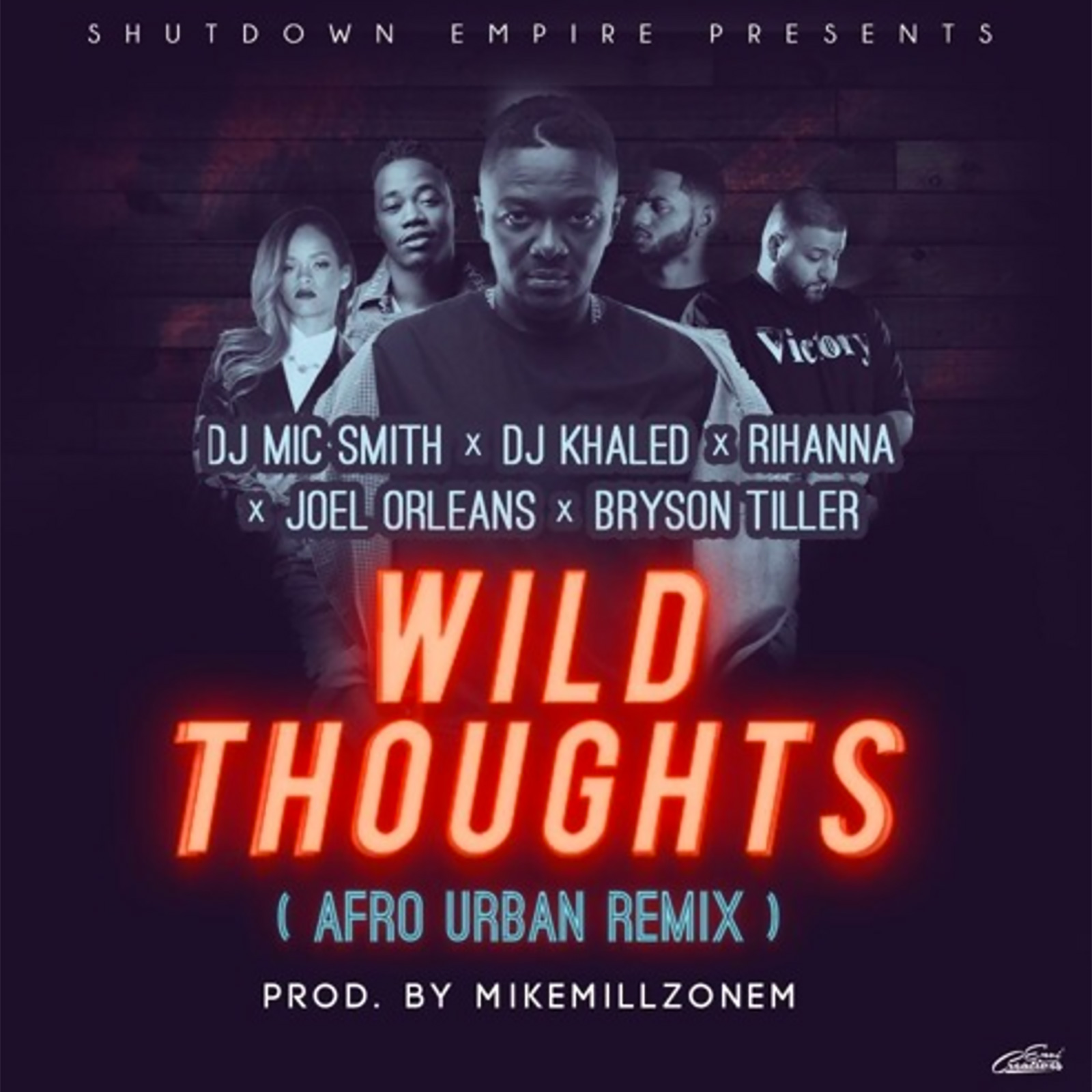 Wild Thoughts (Afro Urban Remix) by DJ Mic Smith feat. DJ Khaled, Rihanna, J.O.E.L & Bryson Tiller