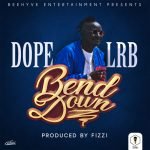 Bend Down by Dope LRB