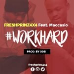 Work Hard by Fresh Prinz (4x4) feat. Maccasio