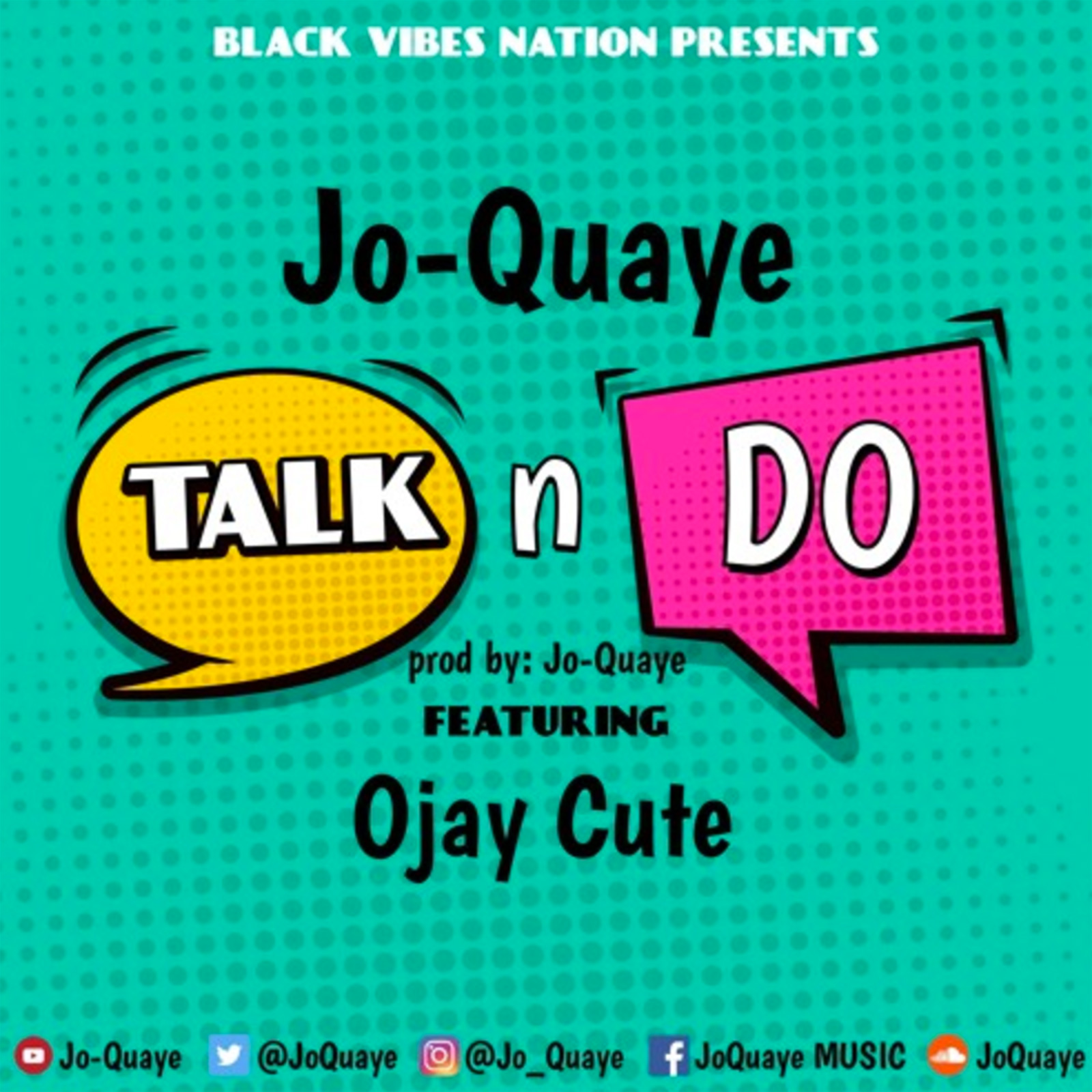 Talk N Do by Jo-Quaye feat. Ojay Cute