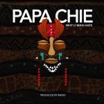 papa chie - why you wan hate