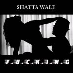 F.U.C.K.I.N.G by Shatta Wale