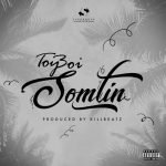 Sometin by ToyBoi