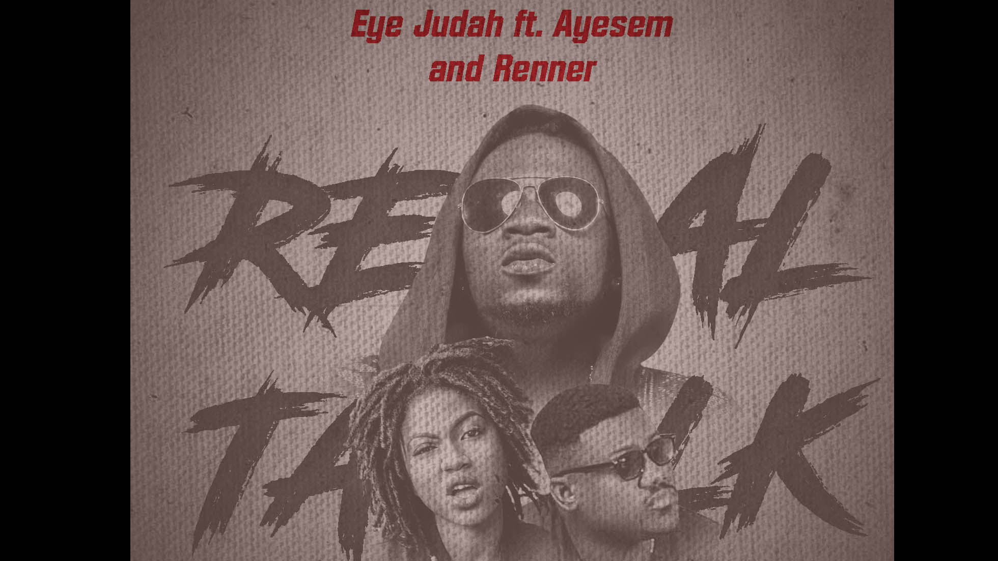 Eye Judah ft Ayesem x Renner - Real Talk (Prod. by @SicnarfPro)