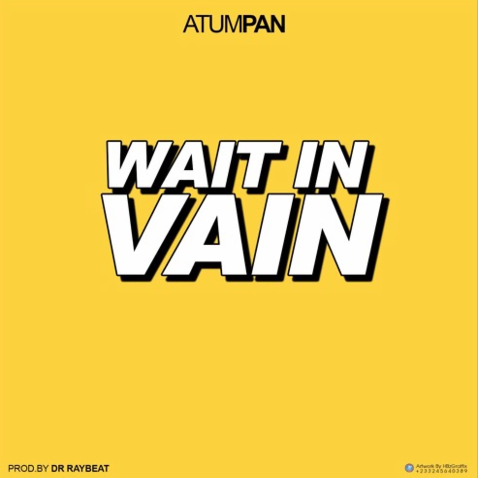 Wait In Vain by Atumpan