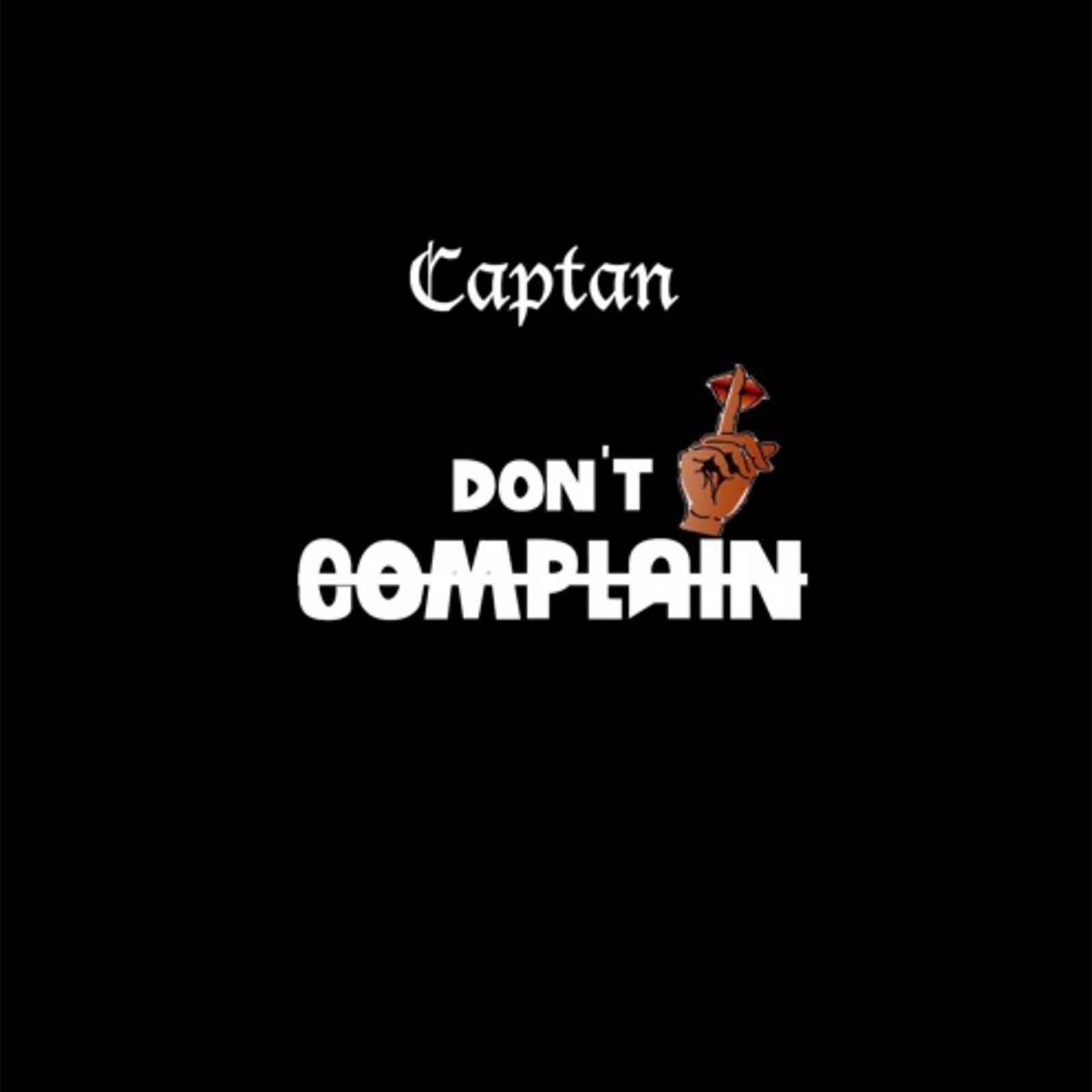 Don't Complain by Captan