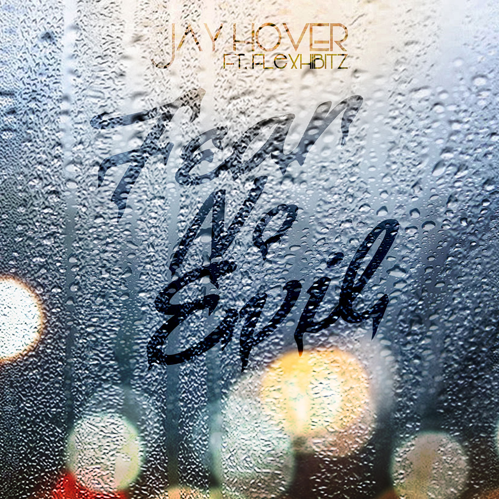 Fear No Evil by Jay Hover feat. Flexhbitz