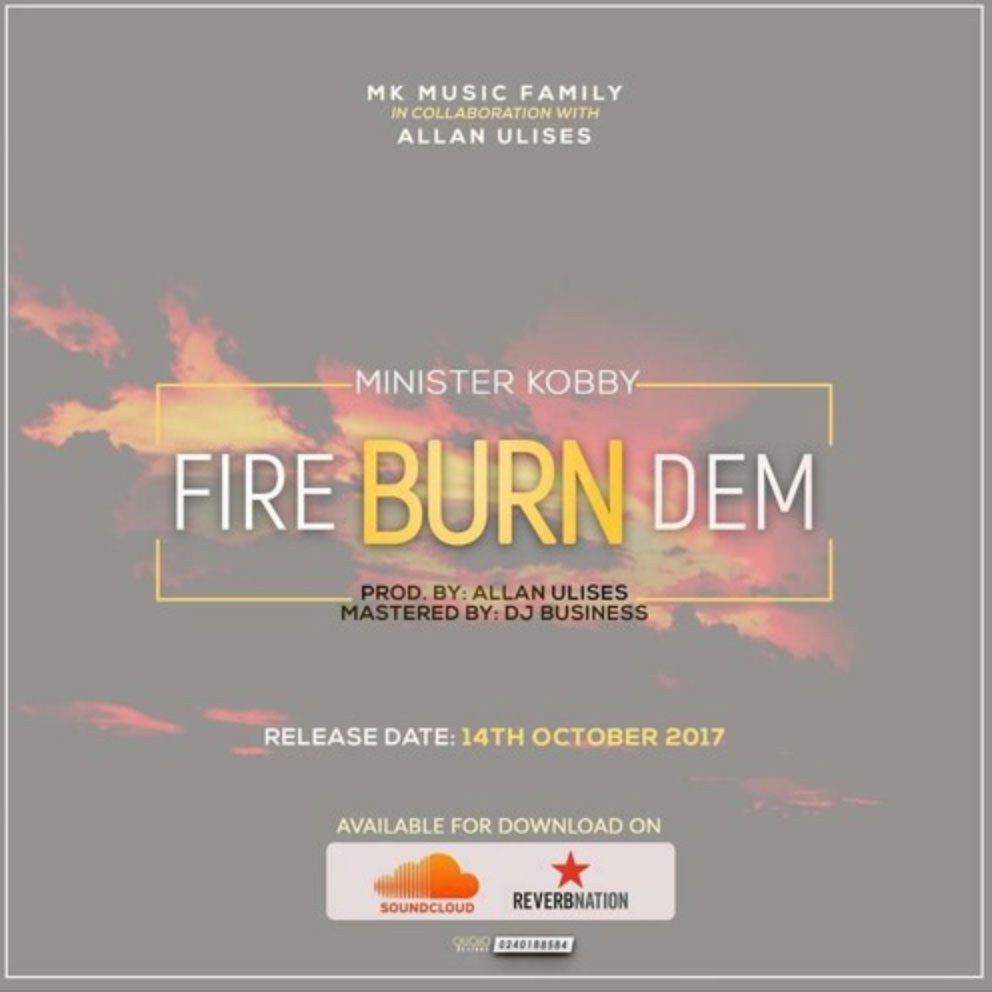 Fire Burn Dem by Minister Kobby