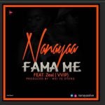 Fama Me by NanaYaa feat. Zeal (VVIP)