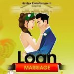 Loan Marriage by Nii Funny