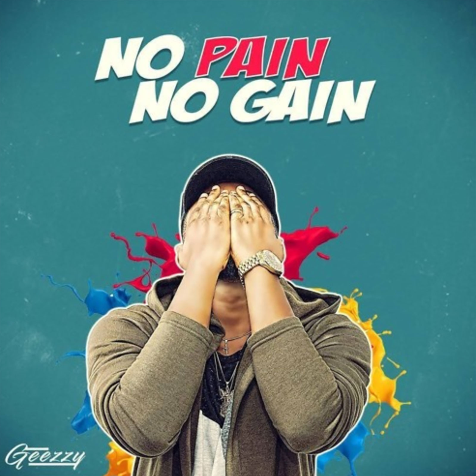 No Pain No Gain by Geezzy