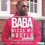 Baba Bless My Hustle by Sam Dzima