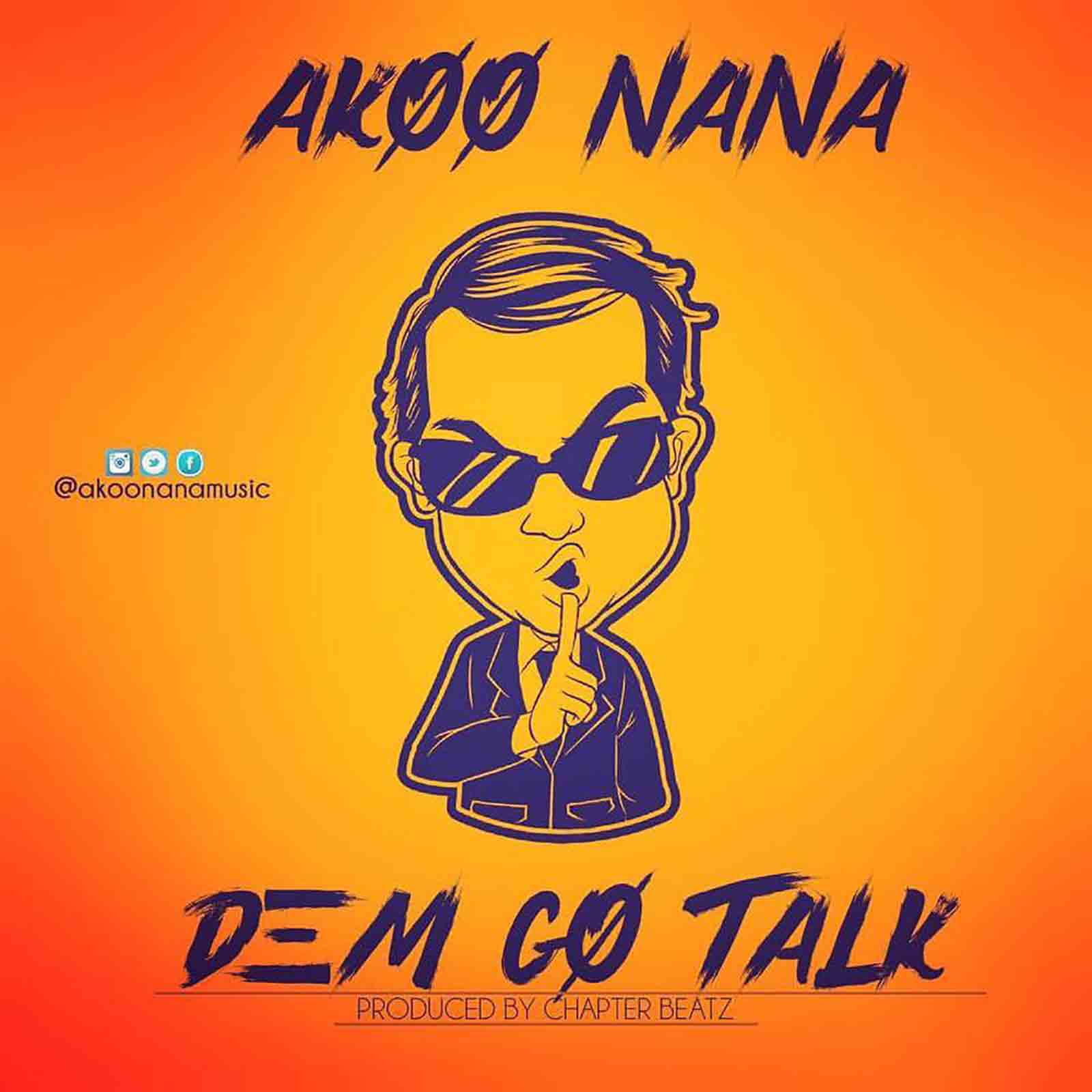 Dem Go Talk by Akoo Nana