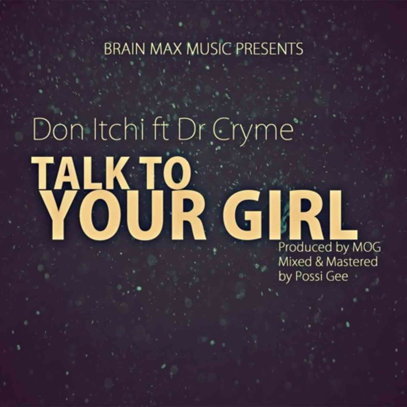 Talk To Your Girl by Don Itchi feat. D Cryme