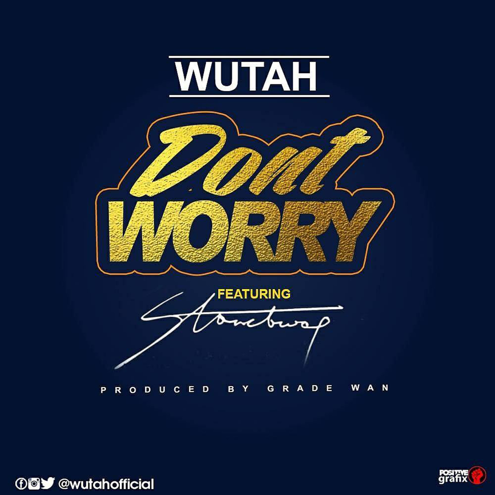 Don't Worry by Wutah feat. Stonebwoy