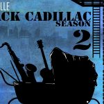 Black Cadillac Season 2 EP