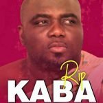 RIP KABA by K. K. Fosu & Nero X