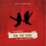 Me Ne Woa by M.anifest feat. King Promise