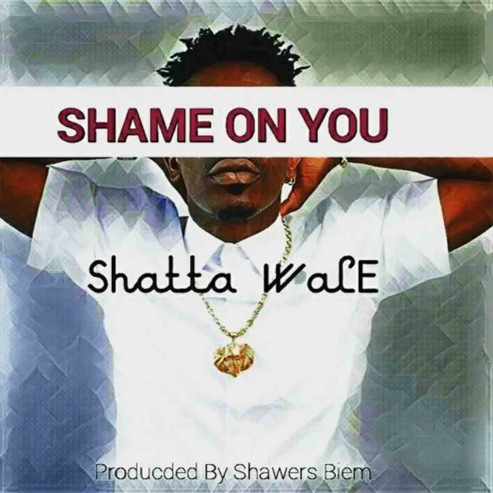 Shame On You (Tic Tac Diss) by Shatta Wale