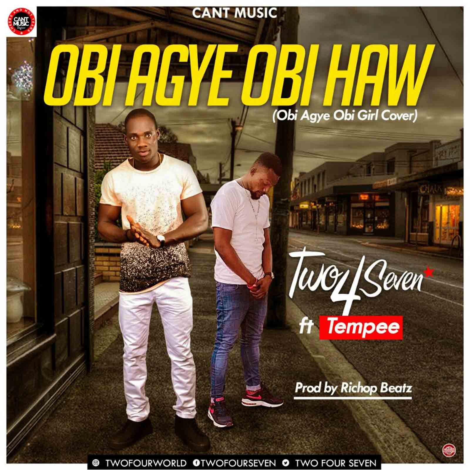Obi Agye Wo Haw by Two4Seven feat. Tempee