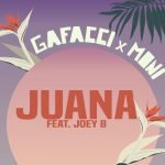 Juana by Gafacci & Moni feat. Joey B