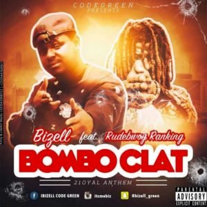 Bomboclat by Bizell feat. Rudebwoy Ranking