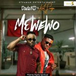 Mewewo by Dada KD feat. Kurl Songx