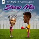 Show Me by Feli Nuna feat. Kuami Eugene