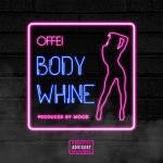 Body Whine by Offei