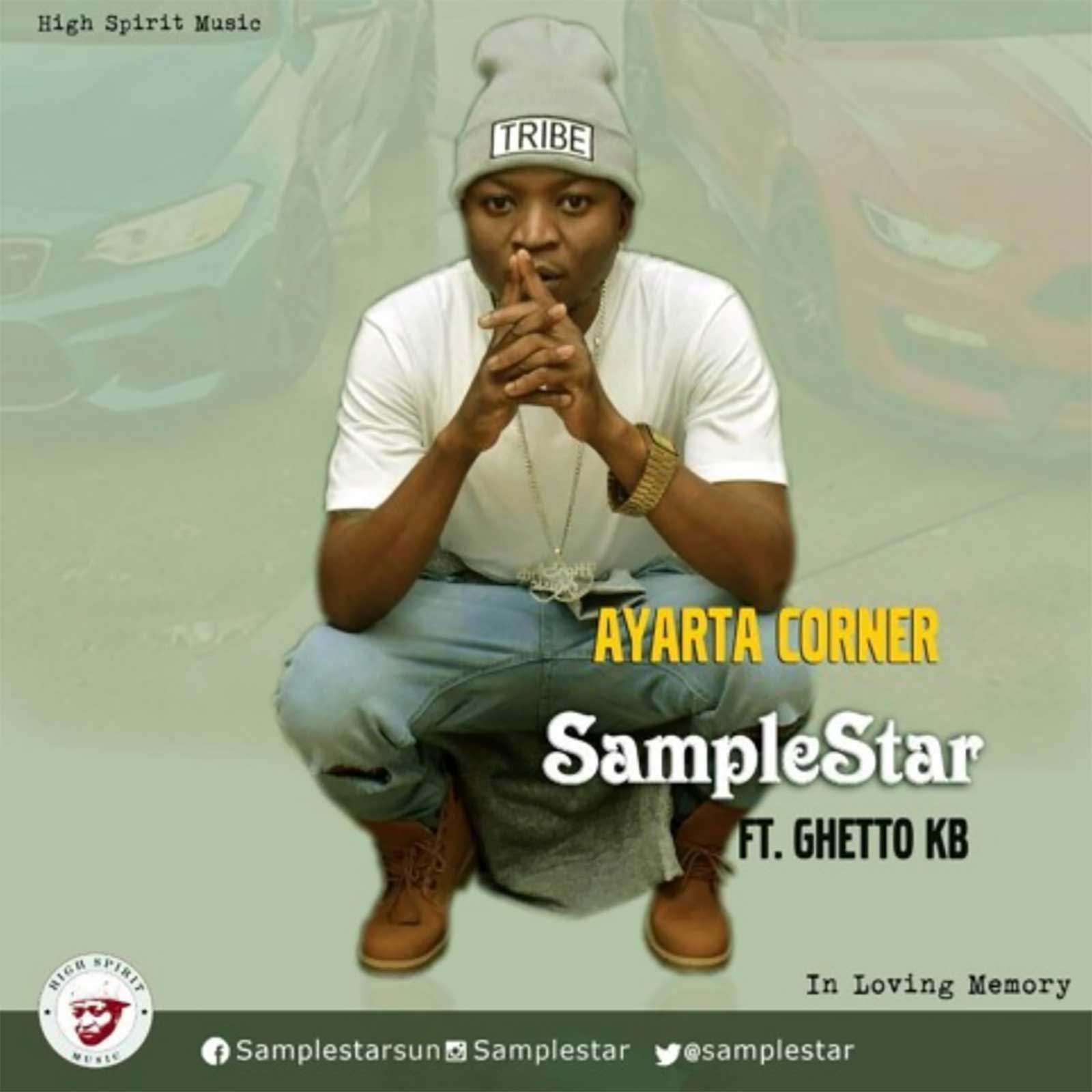 Ayarta Corner (In loving memory of Ghetto Kb ) by Sample Star feat. Ghetto KB
