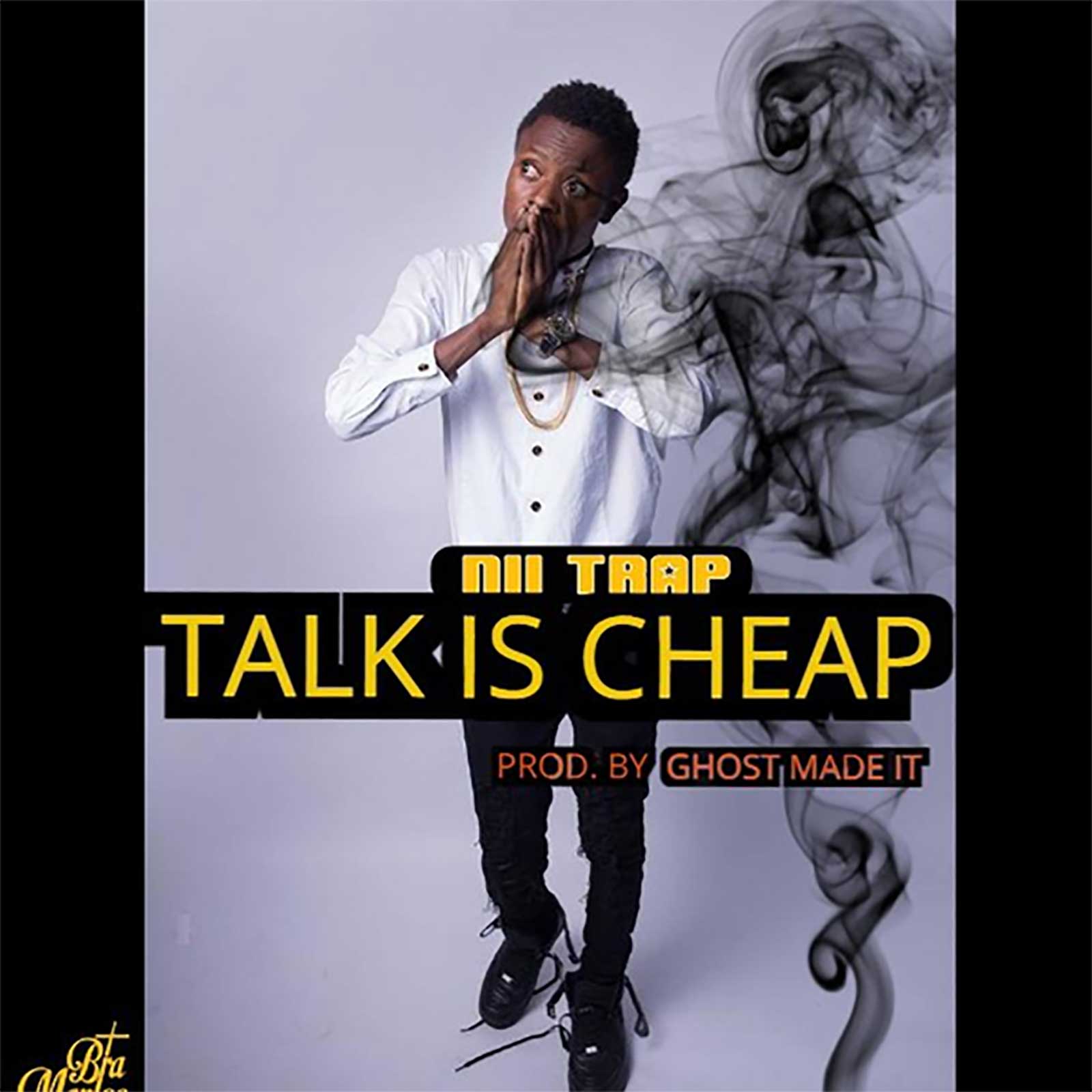 Talk Is Cheap by Nii Trap