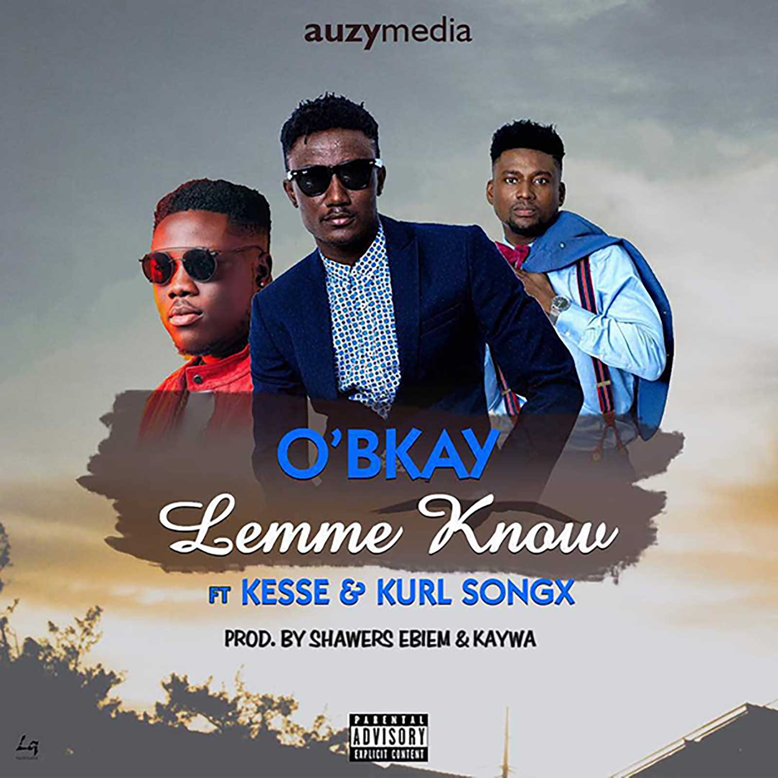 Lemme Know by O'Bkay feat. Kesse & Kurl Songx