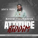 Show Your Love (Attitude Riddim) by Scata Bada