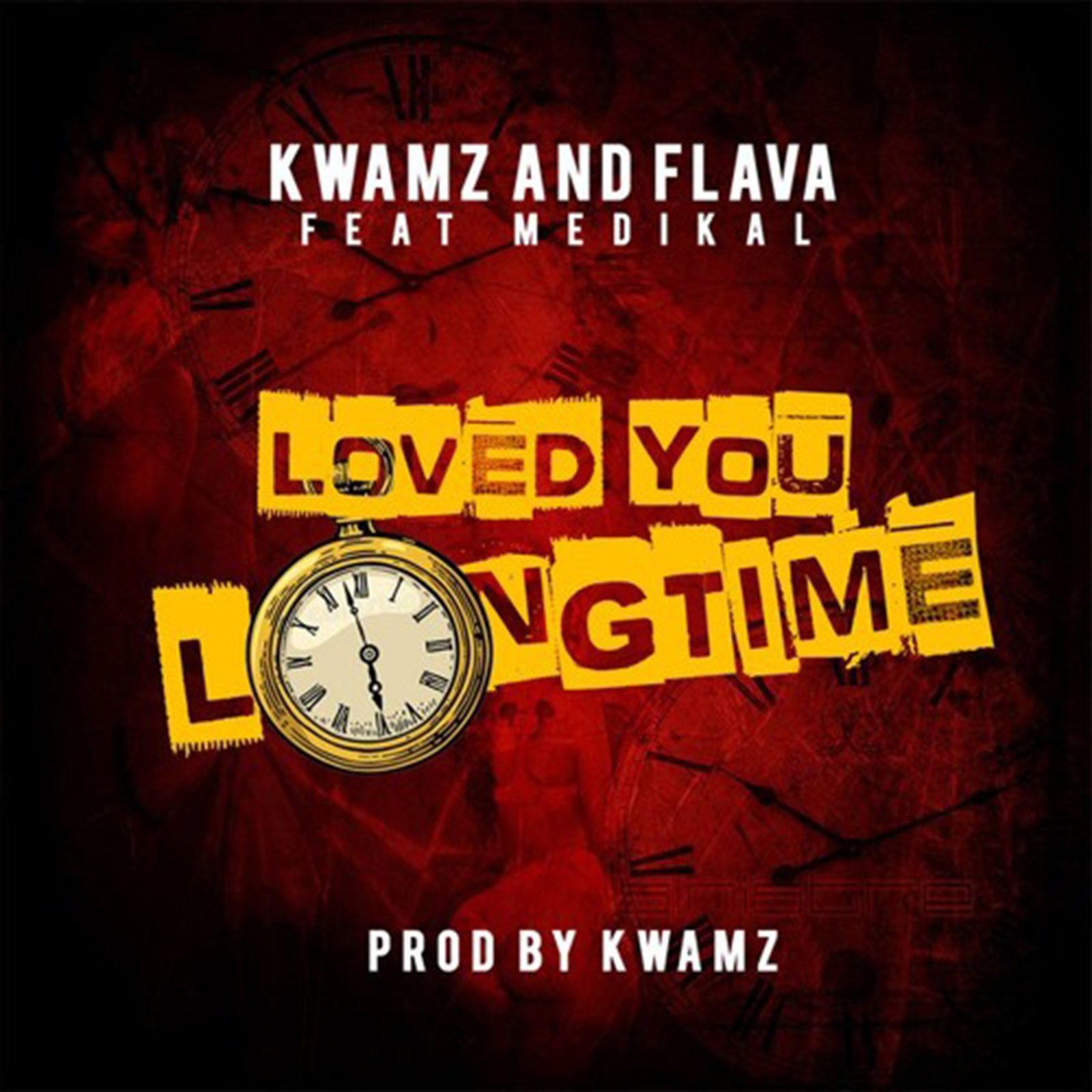 Love You Long Time by Kwamz And Flava feat. Medikal