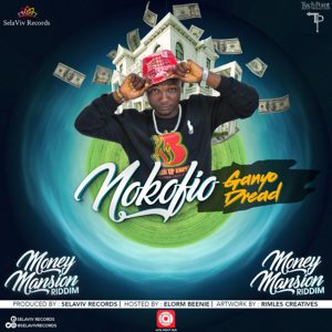 Nokofio (Money Mansion Riddim) by Ganyo Dread