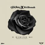 U Remind Me by GoldKay & B4Bonah