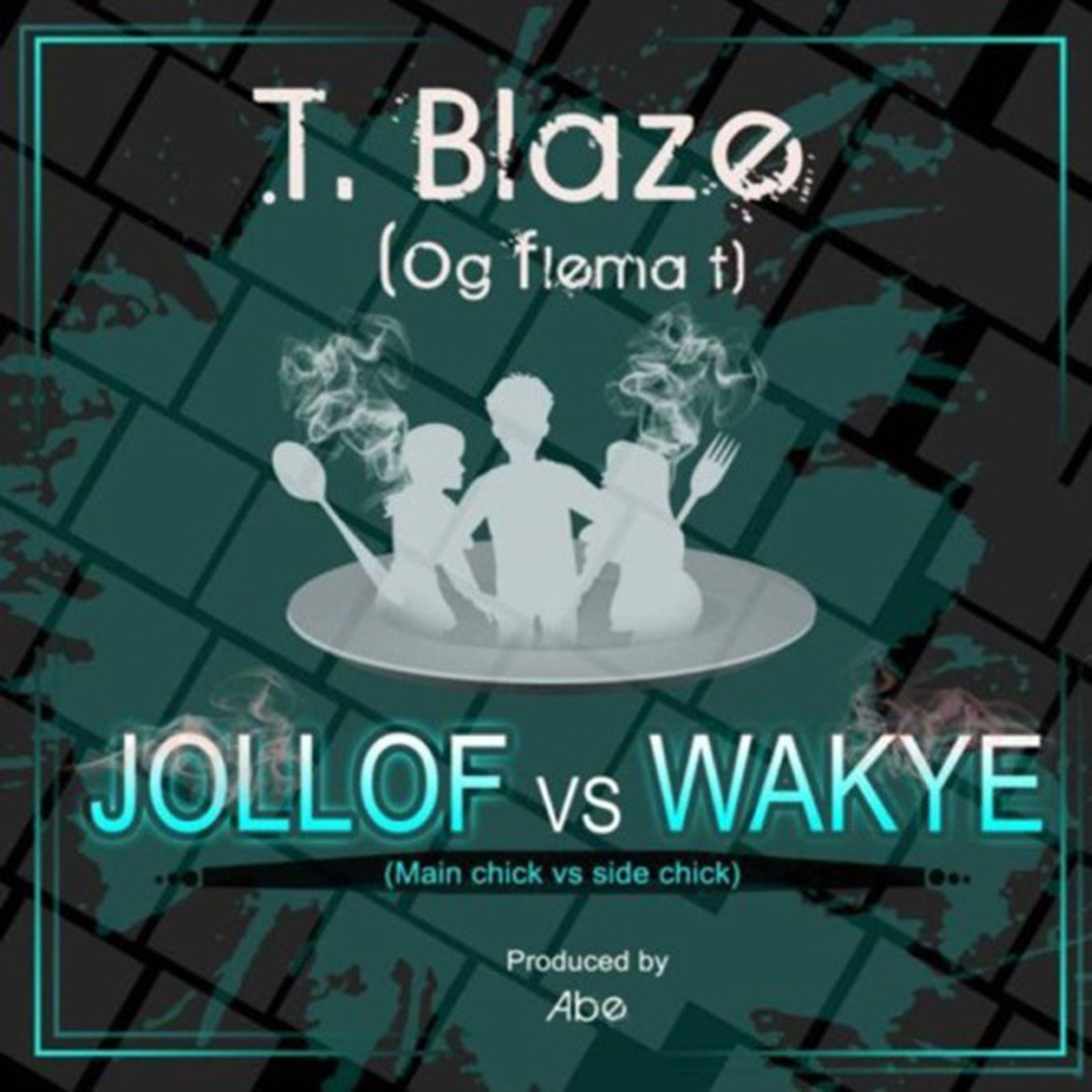 Jollof Vs Wakye (Main Chick vs Side Chick) by T Blaze