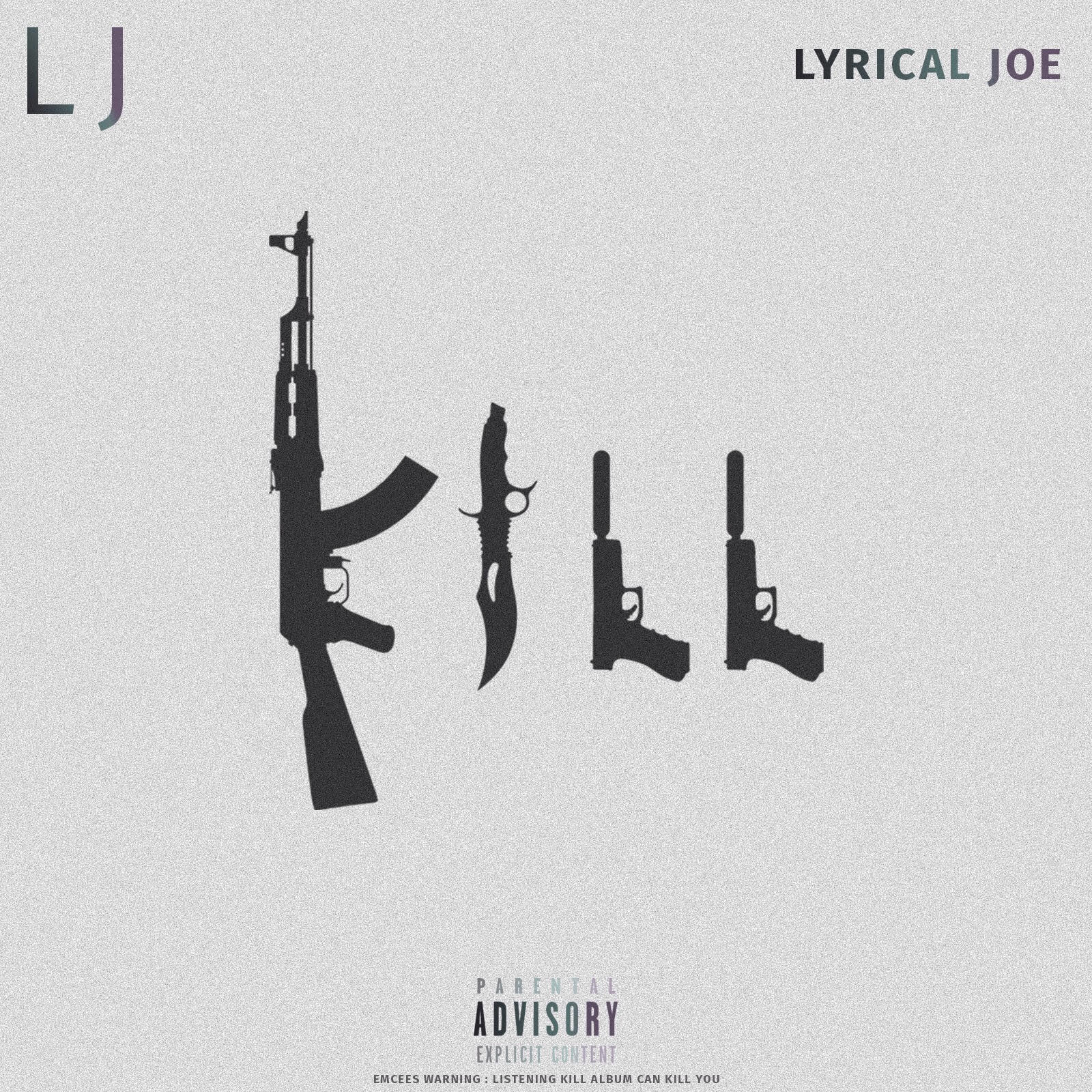 KILL by Lyrical Joe (LJ)