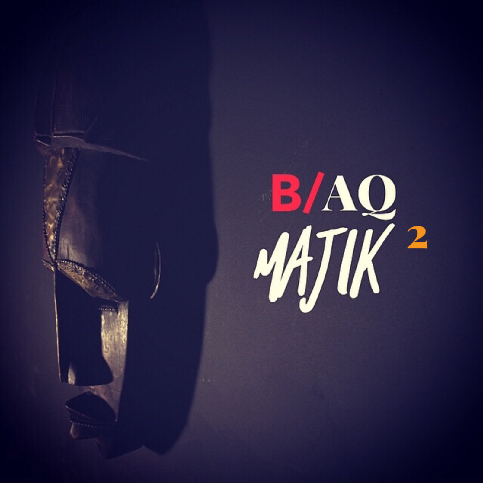 B​/​aQ Majik 2 by O'hene Savánt