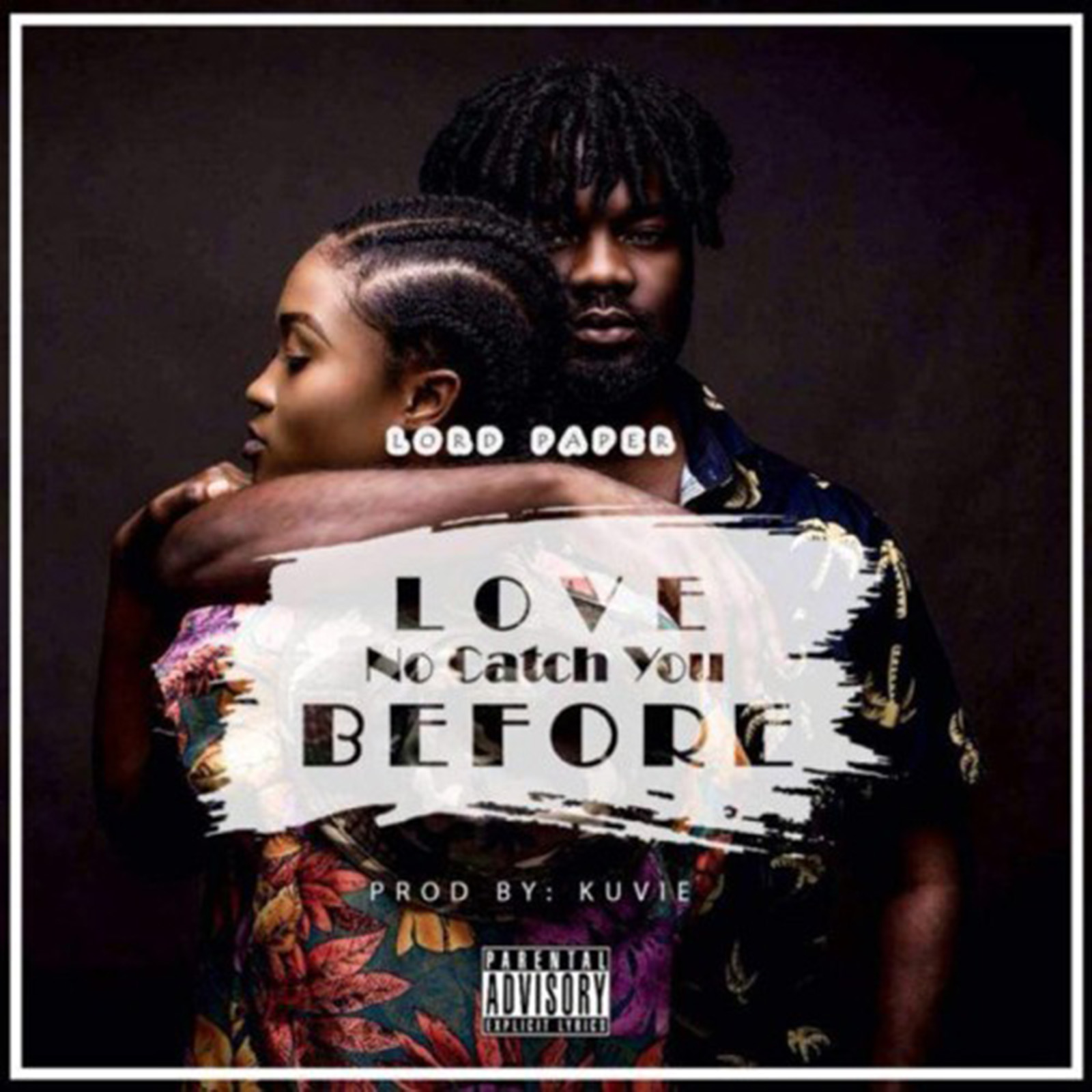 Love No Catch You Before by Lord Paper