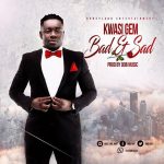 Bad & Sad by Kwasi Gem