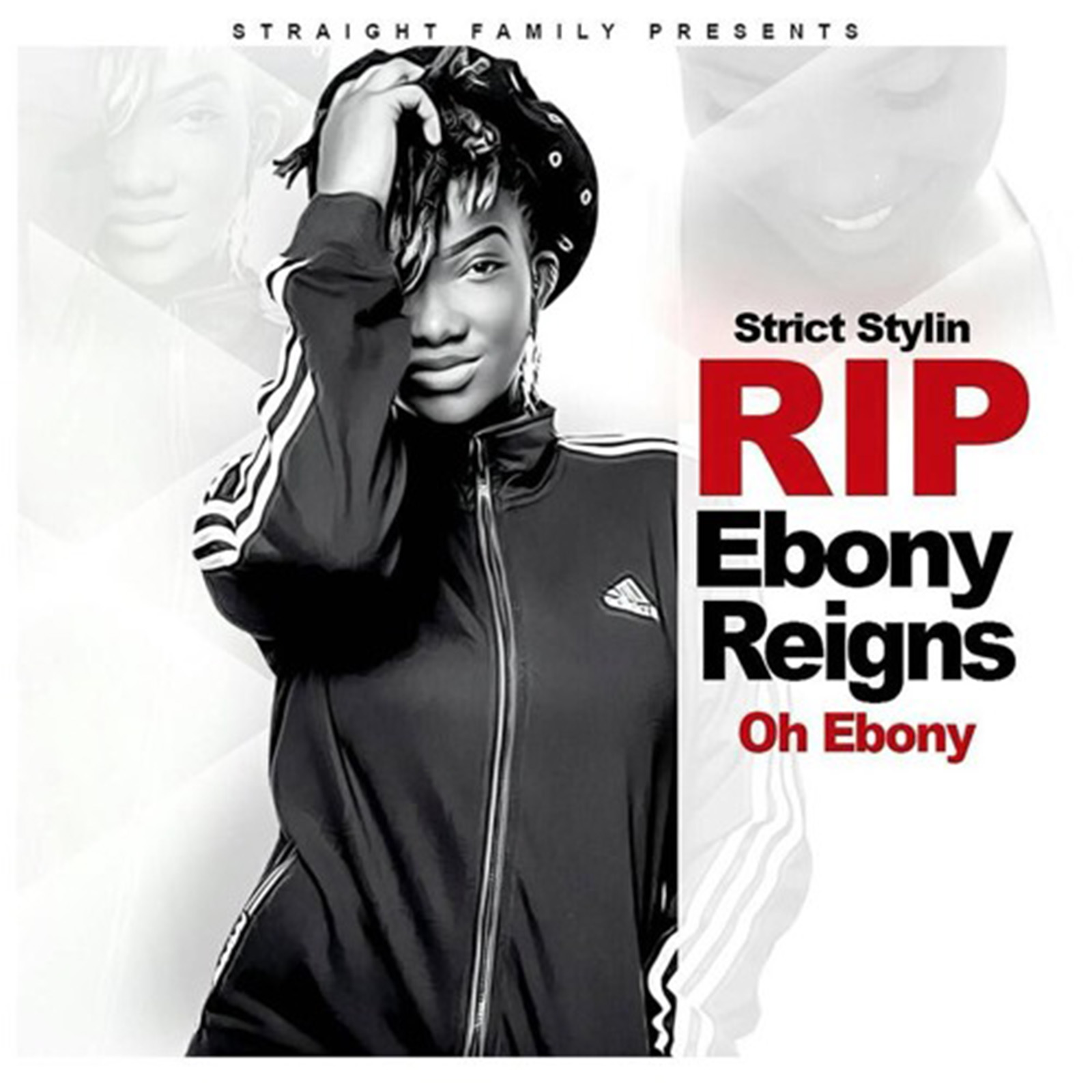 Oh Ebony R.I.P by Strict Stylin