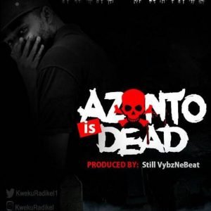 Azonto Is Dead by Kweku Radikel