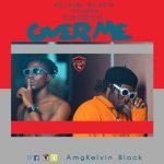 Over Me by Kelvin Black feat. Chorch