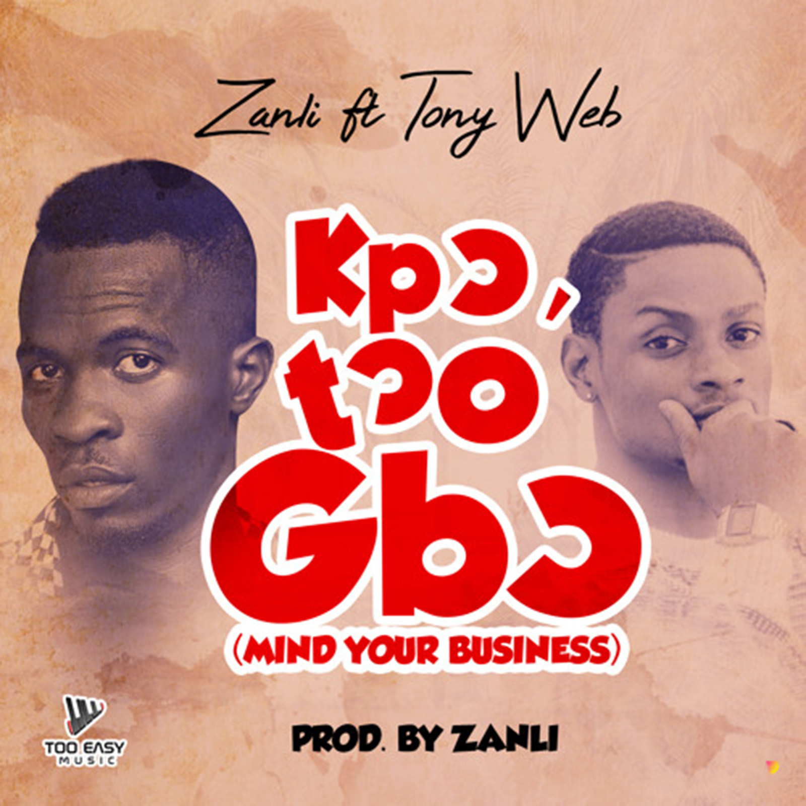 Kpɔtɔ O' Gbɔ (Mind Your Business) by Zanli feat. Tony Web