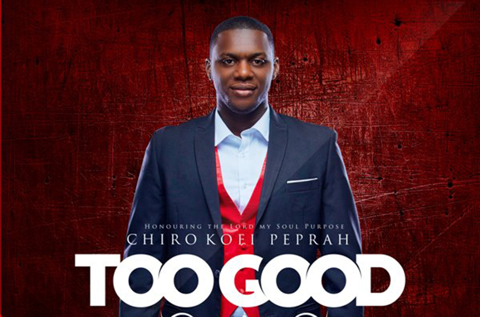 Too Good by Chiro Kofi Peprah