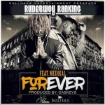 Forever by Rudebwoy Ranking feat. Medikal