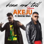 Kiss & Tell remix by Akeju feat. Beenie Man